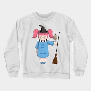 It's not a witch Crewneck Sweatshirt